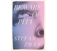 Stefan Zweig Beware of Pity (Tascabile)