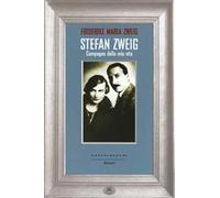 Stefan Zweig. Compagno della mia vita