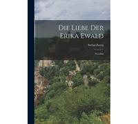 Stefan Zweig Die Liebe Der Erika Ewald (Tascabile)