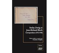 Stefan Zweig et Jean-Richard Bloch: Correspondance (1912-1940)