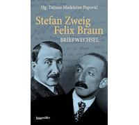 Stefan Zweig - Felix Braun - Briefwechsel 1910-1942