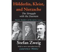 Stefan Zweig Holderlin, Kleist, and Nietzsche (Tascabile)