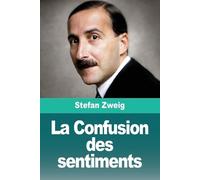 Stefan Zweig La Confusion des sentiments (Tascabile)