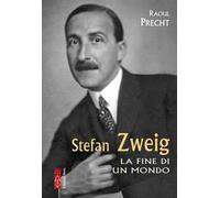Stefan Zweig. La Fine Di Un Mondo - - 2025