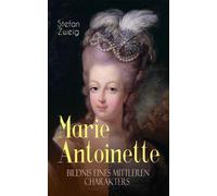 Stefan Zweig Marie Antoinette. Bildnis eines mittleren Charakters (Tascabile)