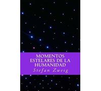 Stefan Zweig Momentos Estelares de la Humanidad (Spanish Editio) (Tascabile)