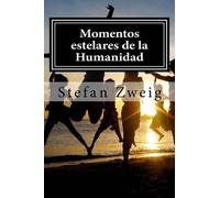 Stefan Zweig Momentos estelares de la Humanidad (Tascabile)