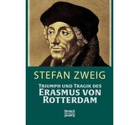 Stefan Zweig Triumph und Tragik des Erasmus von Rotterdamm (Tascabile)