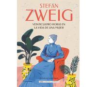 Stefan Zweig Veinticuatro Horas En La Vida de Una Mujer (Copertina rigida)