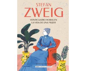 Stefan Zweig Veinticuatro Horas En La Vida de Una Mujer (Copertina rigida)