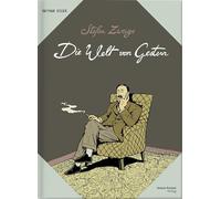 Stefan Zweigs Die Welt von gestern: Graphic Novel, gezeichnet und adaptiert von Bettina Egger, mit einem Nachwort der Leiterin des Stefan Zweig Zentrums, Martina Wörgötter