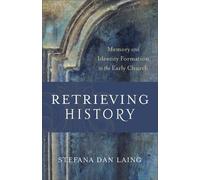 Stefana Dan Lai Retrieving History - Memory and Identity Formation i (Tascabile)