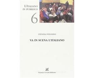 Stefanelli,Stefania. - Va in scena l'italiano.