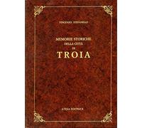 Stefanelli, Vincenzo. - Memorie storiche della città di Troia (capitanata).
