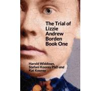 The Trial of Lizzie Borden – Libro Uno – Volume 1 – createspace