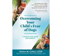 Stefani M Cohen Overcoming Your Child's Fear of Dogs (Tascabile)
