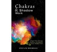 Stefani Michelle Chakras & Shadow Work (Tascabile)