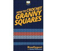 Stefani Neumann Howexpert HowExpert Press, How To Crochet (Copertina rigida)