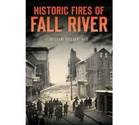 Stefani, Ph.d. Koorey Historic Fires of Fall River (Tascabile)