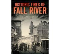 Stefani, Ph.d. Koorey Historic Fires of Fall River (Tascabile)