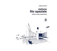 Stefania Filo Speziale. Abitare la città mediterranea
