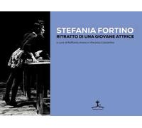 Stefania Fortino. Ritratto di una giovane attrice