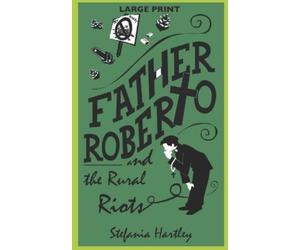 Stefania Hartley Father Roberto and the Rural Riots (Tascabile)
