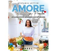 Stefania Lettin Amore per Puglia: Apuliens Küche genießen und (Copertina rigida)