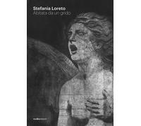 Stefania Loreto. Abitata da un grido - [Vanillaedizioni]