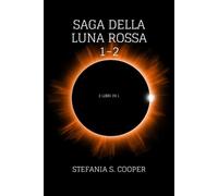 Stefania S Cooper Saga della Luna Rossa volume 1-2 (Tascabile)