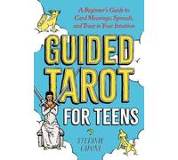 Stefanie Caponi Guided Tarot for Teens (Tascabile)