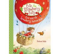 Stefanie Dahle Evie and the Strawberry Balloon Ride (Copertina rigida)