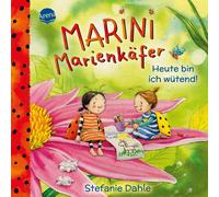 Stefanie Dahle Marini Marienkäfer. Heute bin ich wütend: Einfühlsam (Tascabile)