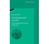 Stefanie Freyer Der Weimarer Hof Um 1800 (Copertina rigida)
