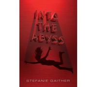 Stefanie Gaither Into the Abyss (Copertina rigida)