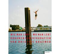 Stefanie Grebe Wie man lebt - wo man lebt: Dokumentarfotograf (Copertina rigida)