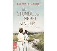 Stefanie Gregg Die Stunde der Nebelkinder: Roman (Die Schatten des K (Tascabile)