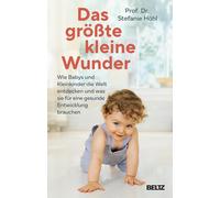Stefanie H&ouml Das größte kleine Wunder: Wie Babys und Klein (Copertina rigida)