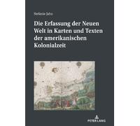 Stefanie Jahn Die Erfassung der Neuen Welt in Karten und Text (Copertina rigida)
