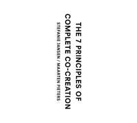 Stefanie Jansen Maarten Piete The 7 Principles of Complete Co-Creati (Tascabile)