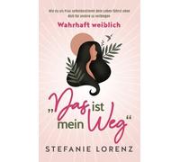 Stefanie Lorenz Stefanie Lorenz Wahrhaft weiblich (Copertina rigida)