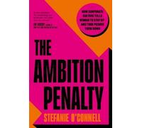 Stefanie O'Connell The Ambition Penalty (Tascabile)