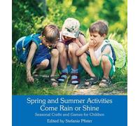 Stefanie Pfister Spring and Summer Activities Come Rain or Shine (Tascabile)