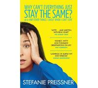 Stefanie Preissner Why Can't Everything Just Stay the Same? (Tascabile)