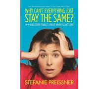 Stefanie Preissner Why Can't Everything Just Stay the Same? (Tascabile)