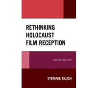 Stefanie Rauch Rethinking Holocaust Film Reception (Copertina rigida)