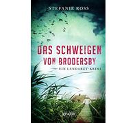Stefanie Ross Das Schweigen von Brodersby. Ein Landarzt-Krimi (Tascabile)