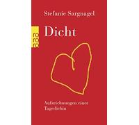 Stefanie Sargnagel Dicht: Aufzeichnungen einer Tagediebin (Tascabile)