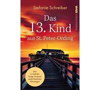 Stefanie Schrei Das 13. Kind aus St. Peter-Ording: Der dritte Fall f (Tascabile)