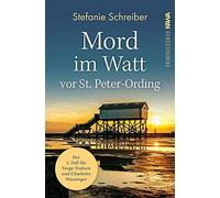 Stefanie Schrei Mord im Watt vor St. Peter-Ording: Der erste Fall fü (Tascabile)
